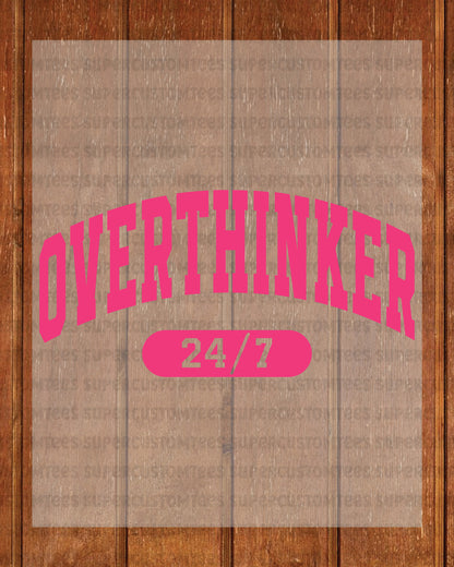 Overthinker DTF Transfer Ready to Press