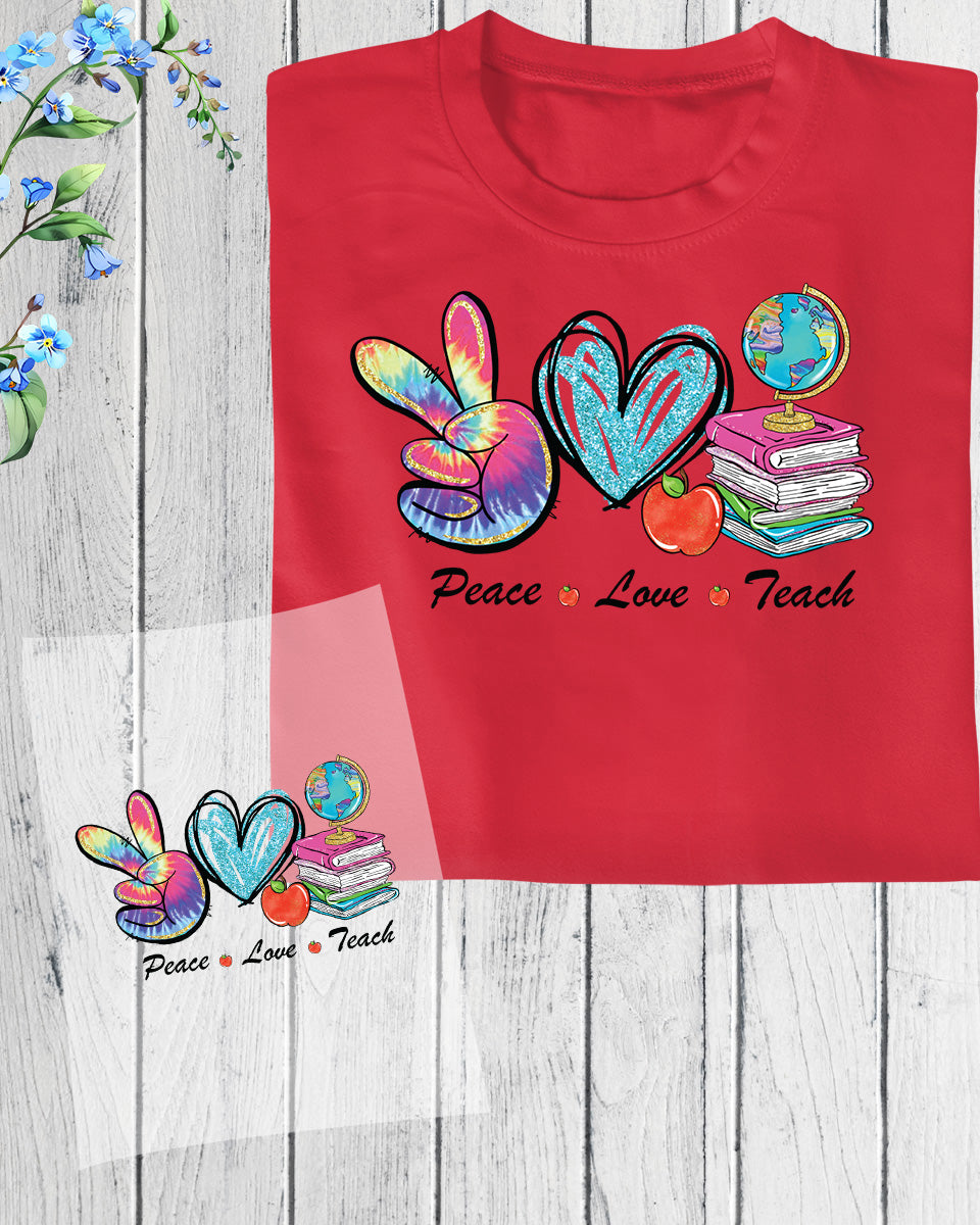Peace Love Teach Teacher DTF Transfer Film