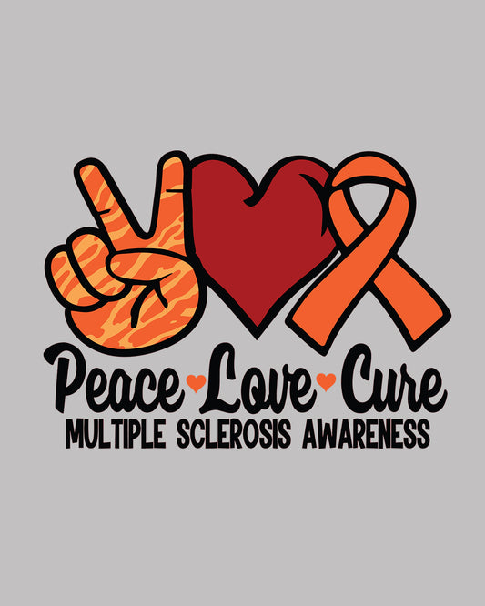Peace Love Cure Multiple Sclerosis DTF Transfer Film