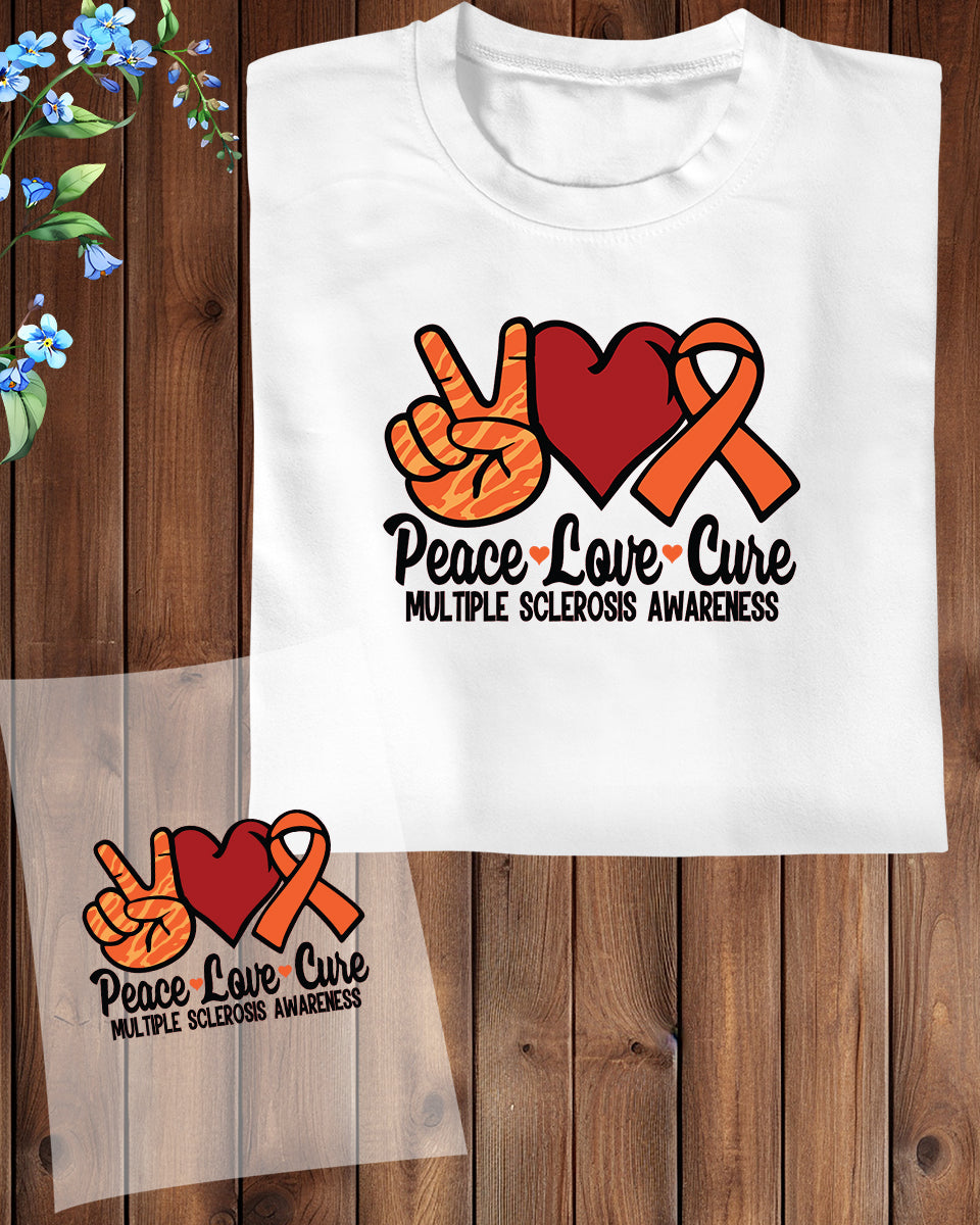 Peace Love Cure Multiple Sclerosis DTF Transfer Film