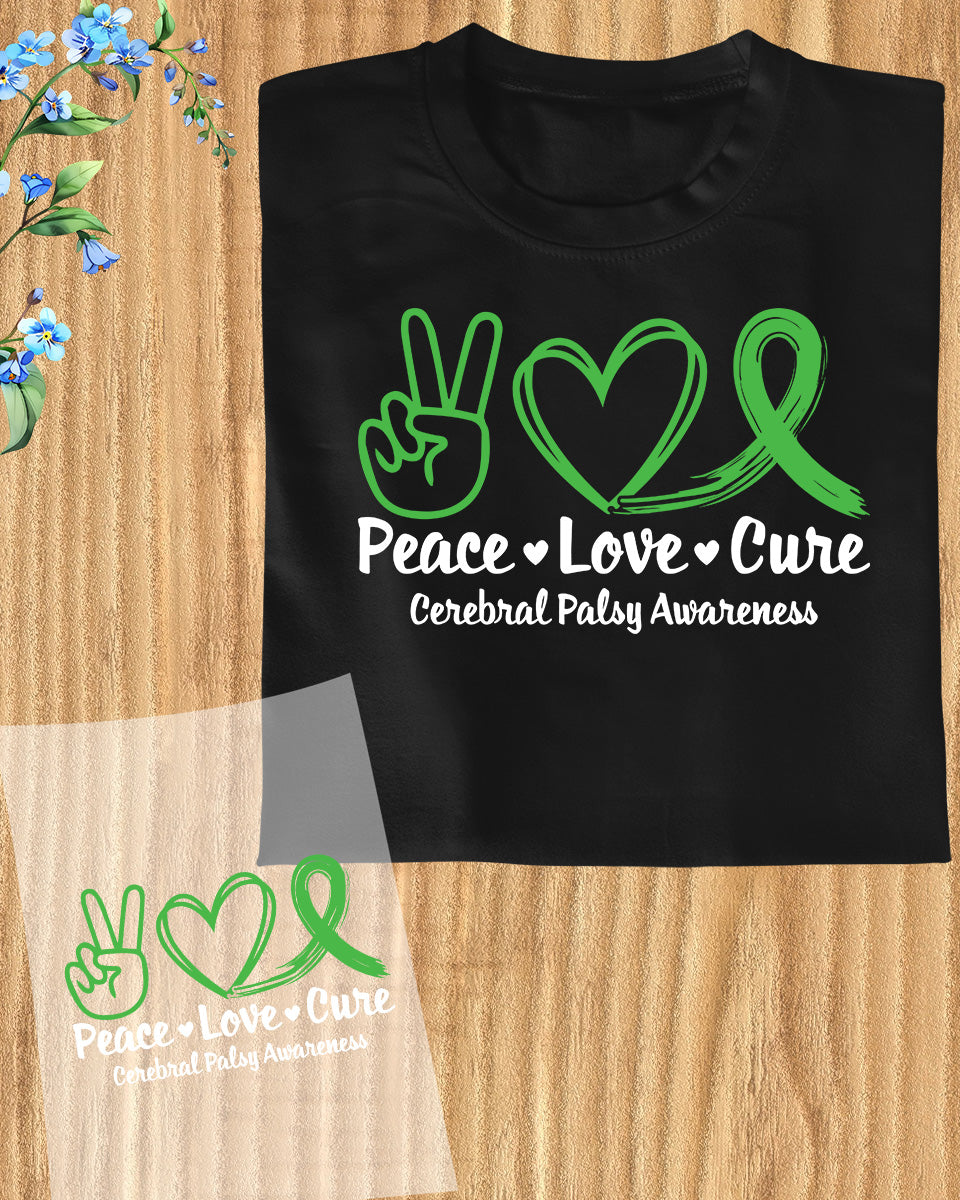 Peace Love Cure Cerebral Palsy DTF Transfer Film