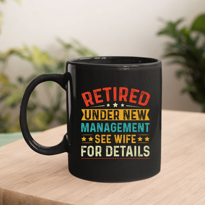 Retired Under New Management Mug Tumbler