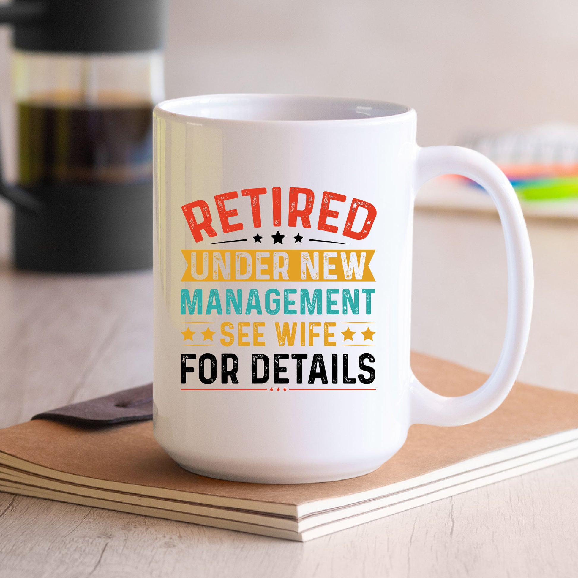 Retired Under New Management Mug Tumbler