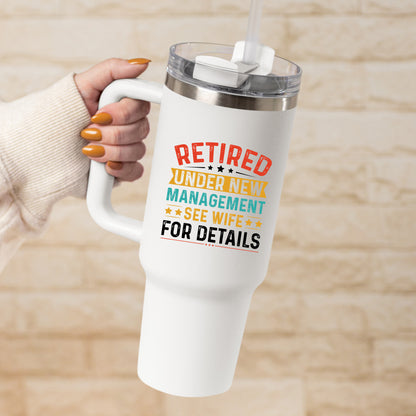 Retired Under New Management Mug Tumbler
