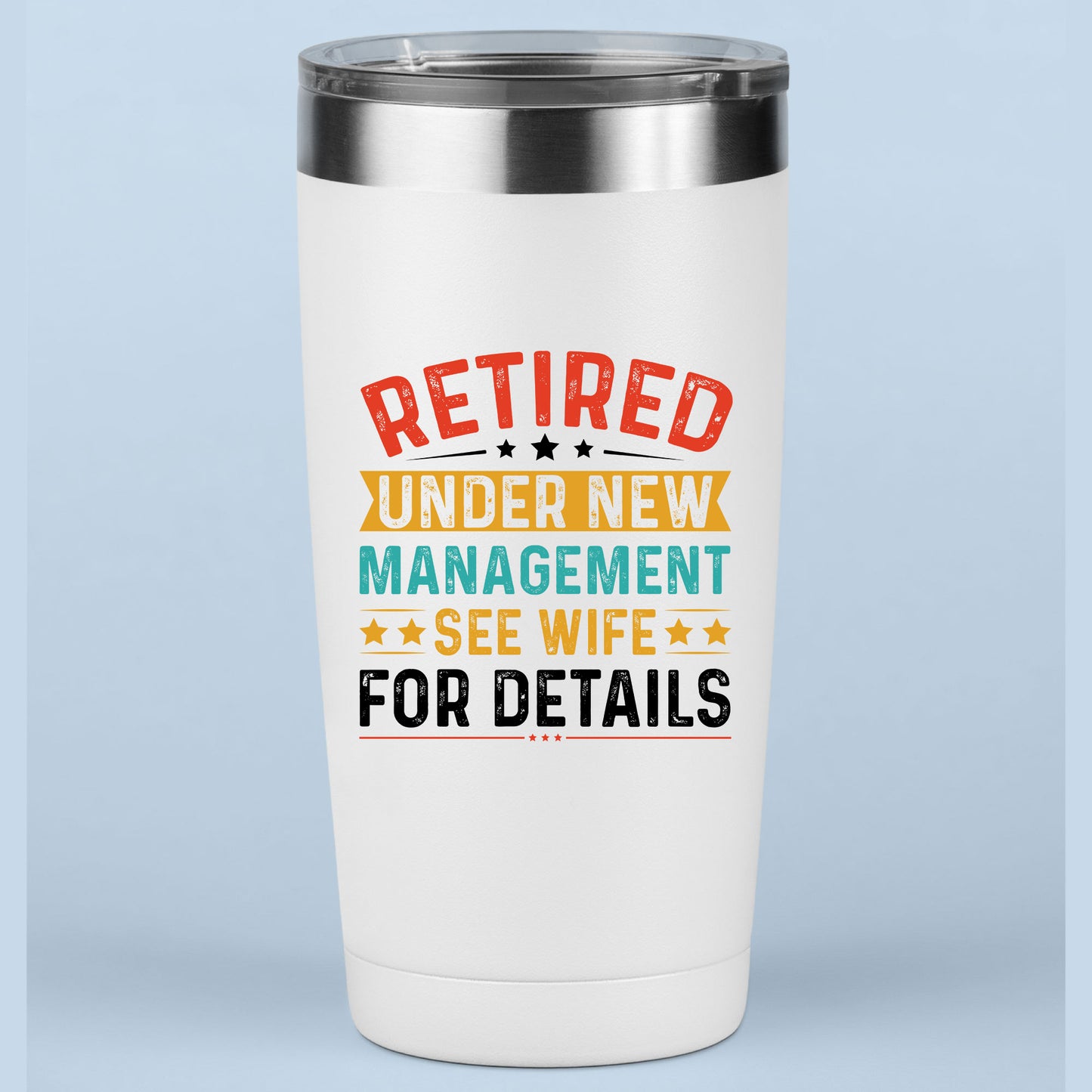 Retired Under New Management Mug Tumbler
