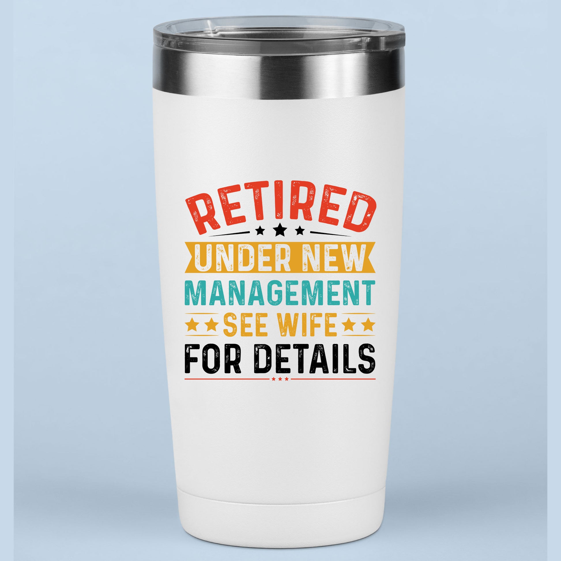 Retired Under New Management Mug Tumbler