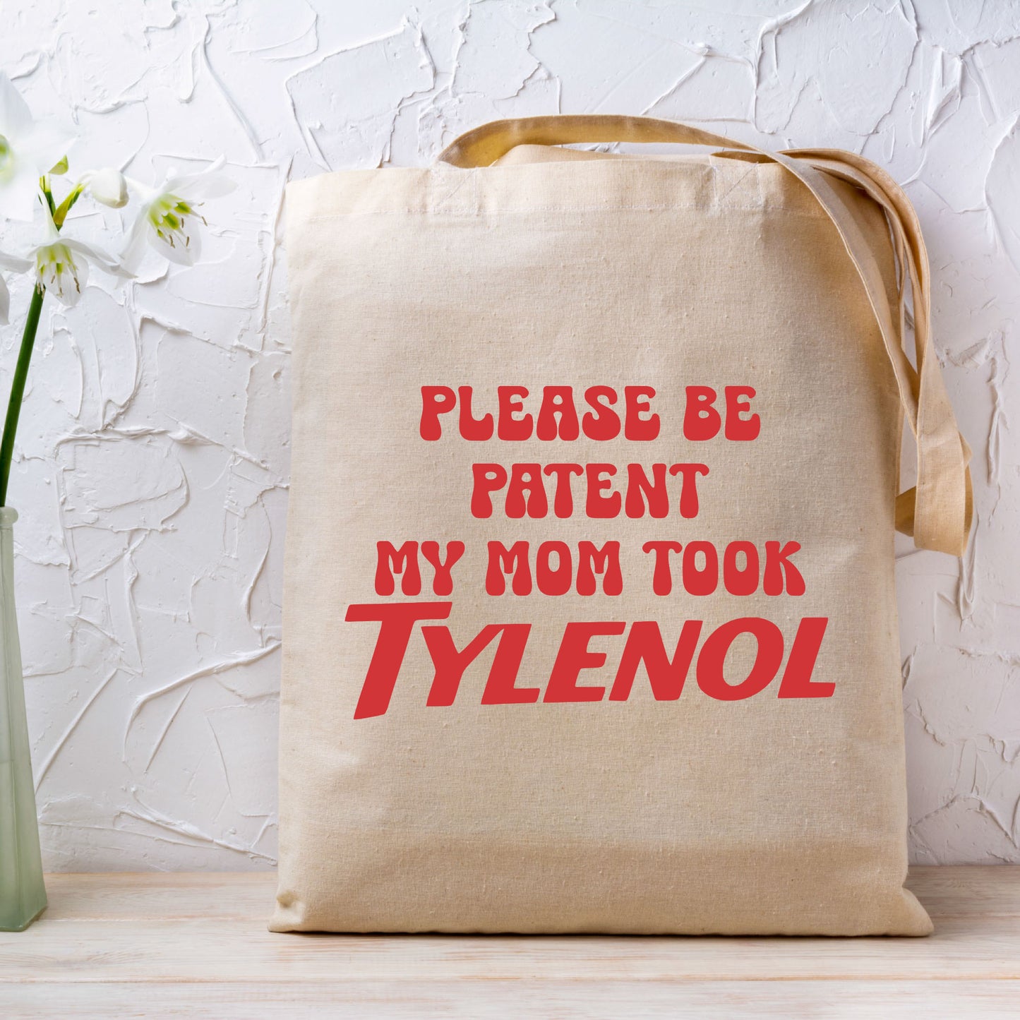 Please Be Patient With Me, My Mom Took Tylenol DTF Transfer Ready to Press, Meme Heat Transfer For Shirt, Sarcastic Slogan UV Sticker Prints