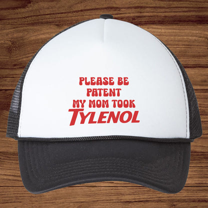 Please Be Patient With Me, My Mom Took Tylenol DTF Transfer Ready to Press, Meme Heat Transfer For Shirt, Sarcastic Slogan UV Sticker Prints