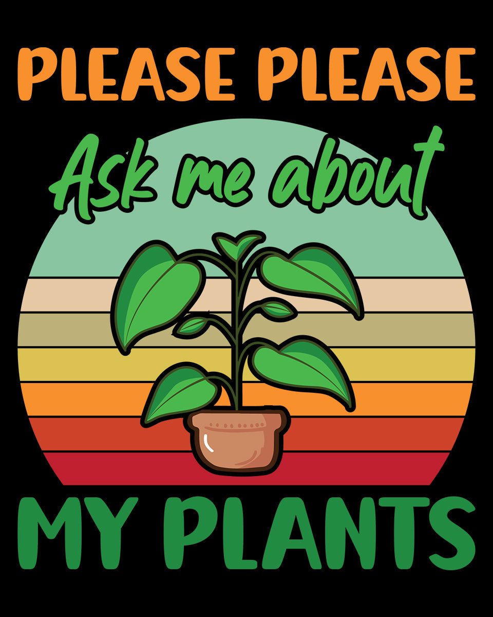 Please Ask Me About My Plants DTF Transfer Film