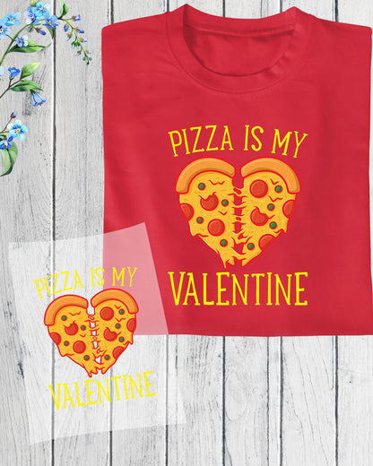 Pizza is My Valentine DTF Transfer Film