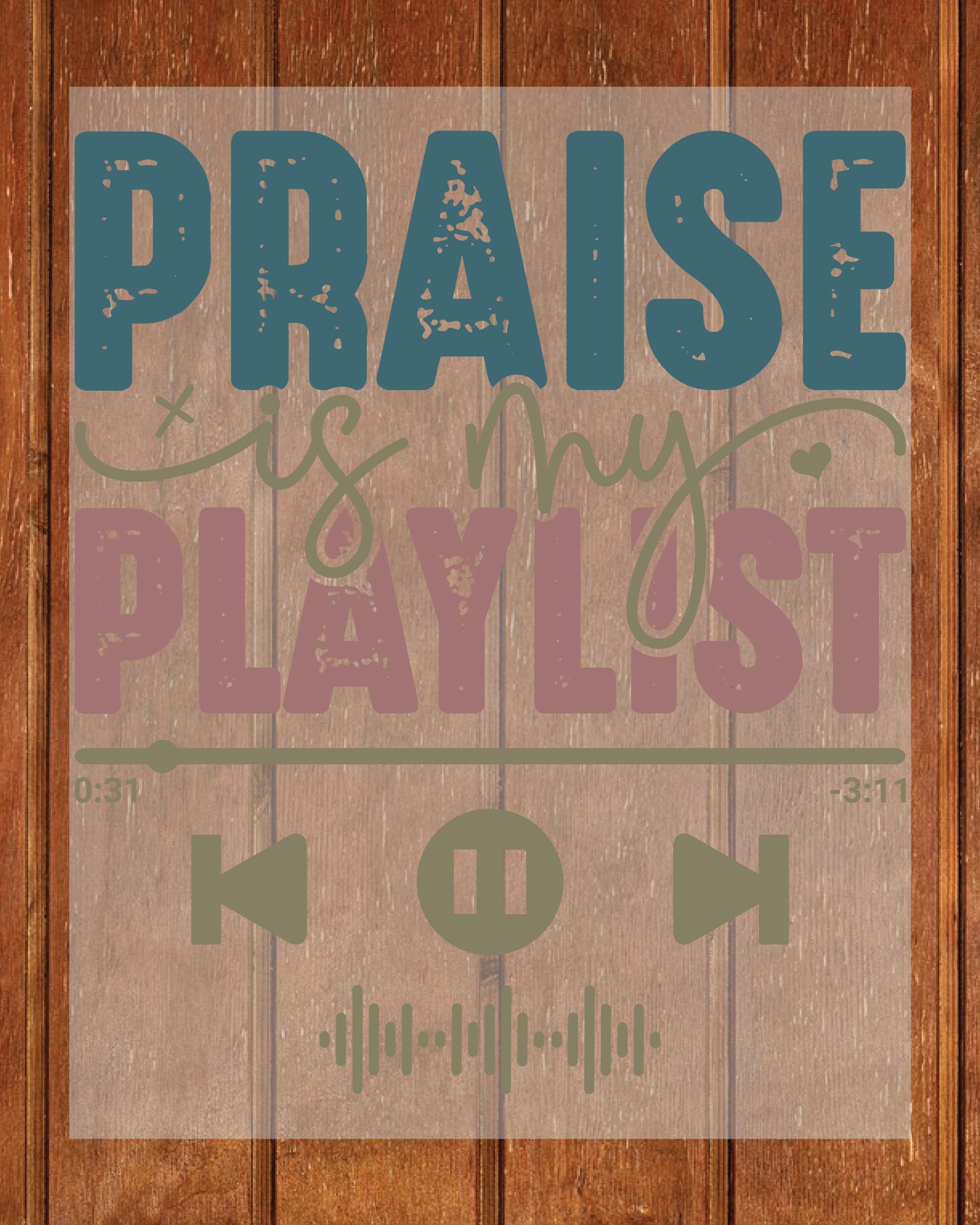 Praise is My Playlist DTF Transfer