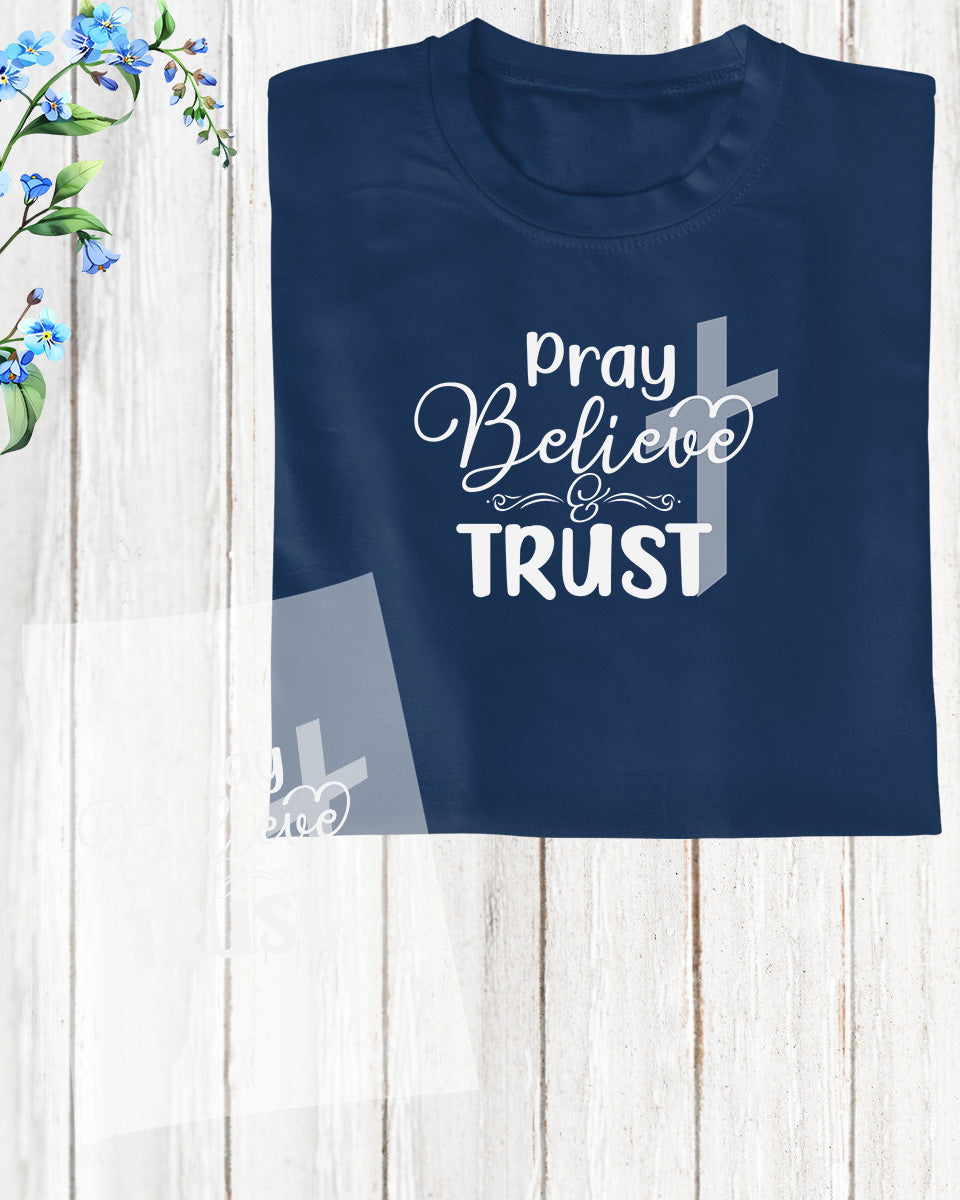 Pray Believe and Trust Christian DTF Transfer Film