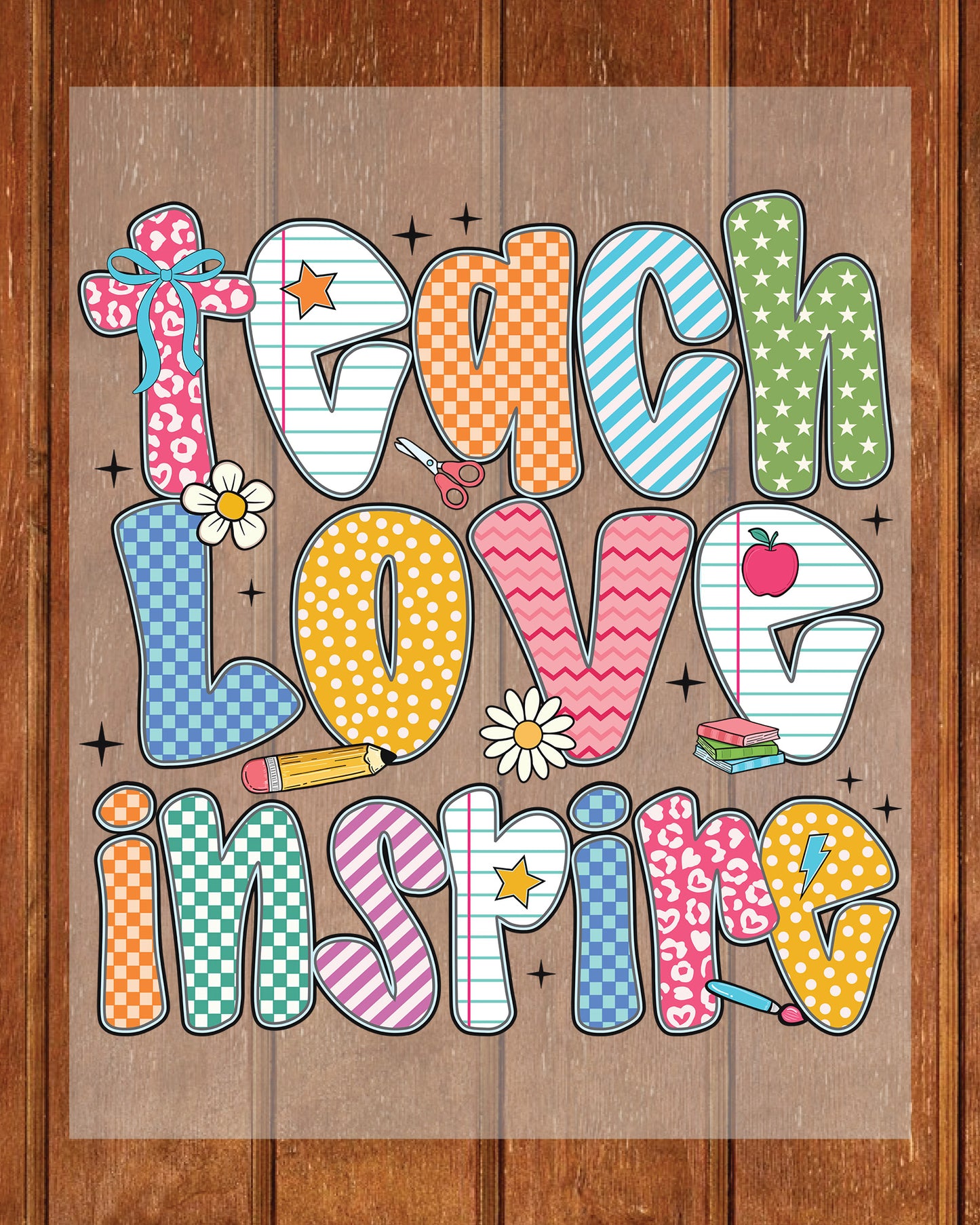 Preppy Back to School Teach Love Inspire DTF Transfer