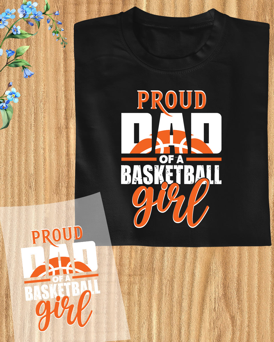 Proud Dad of a Basketball Girl DTF Transfer Film