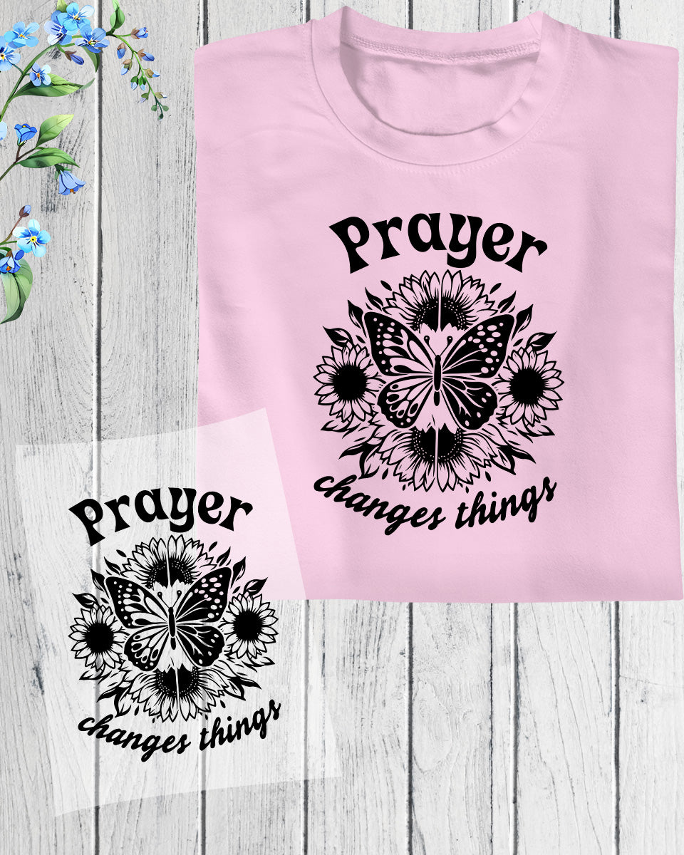 Prayer Changes Things Flower DTF Transfer Film