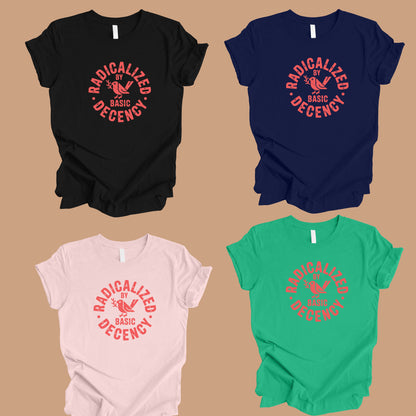 Radicalized by Basic Decency Comfort Colors T Shirts