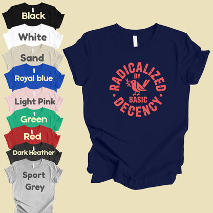 Radicalized by Basic Decency Comfort Colors T Shirts