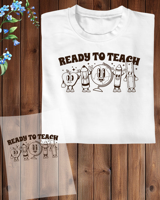 Ready to Teach Teacher Appreciation DTF Transfer Film