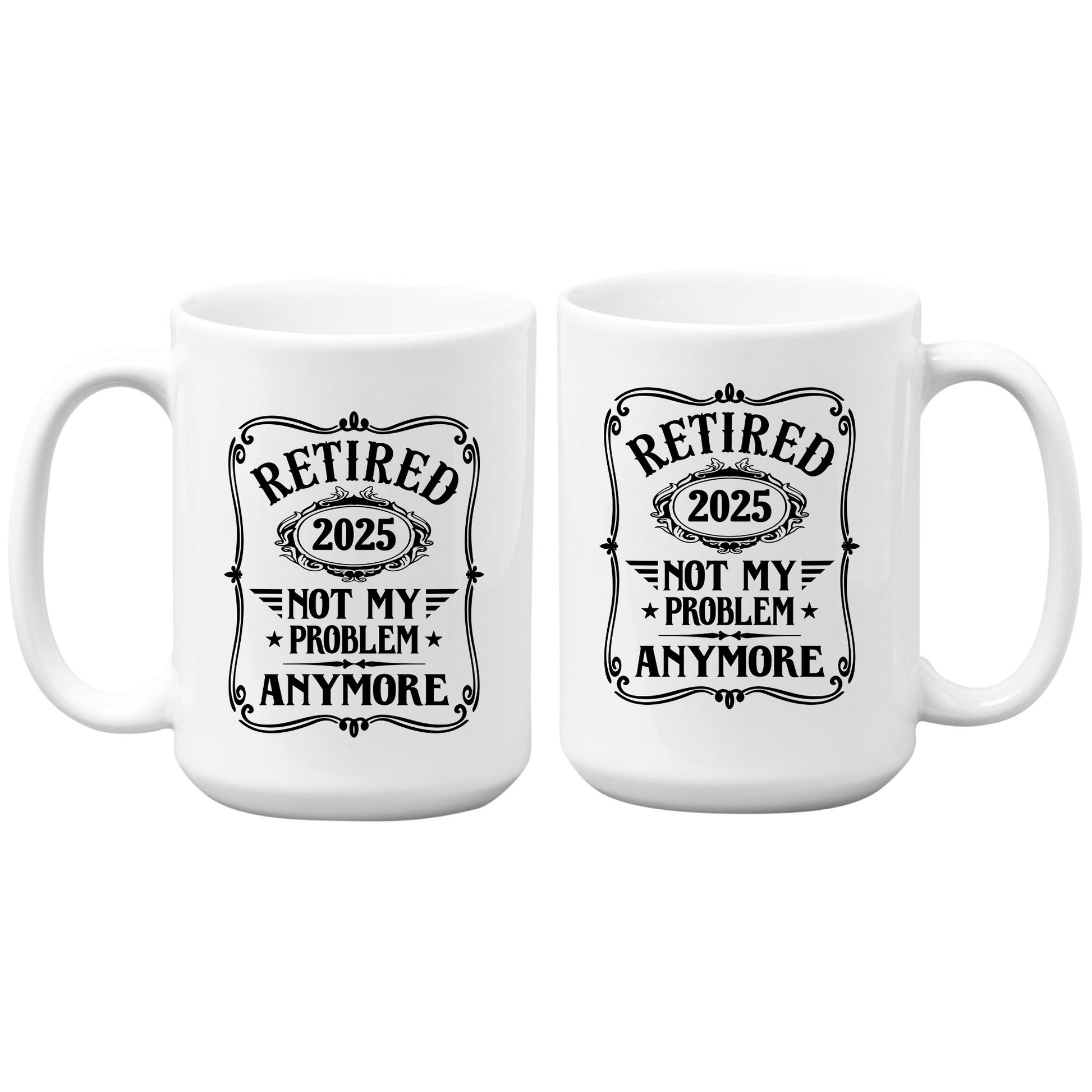 Retired 2025 Not My Problem Anymore Funny Mug Tumbler