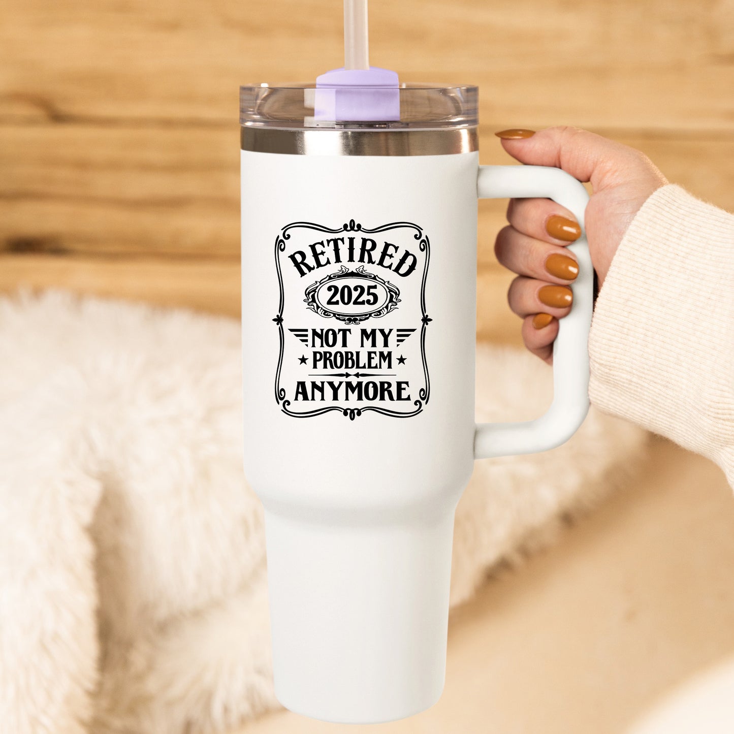 Retired 2025 Not My Problem Anymore Funny Mug Tumbler
