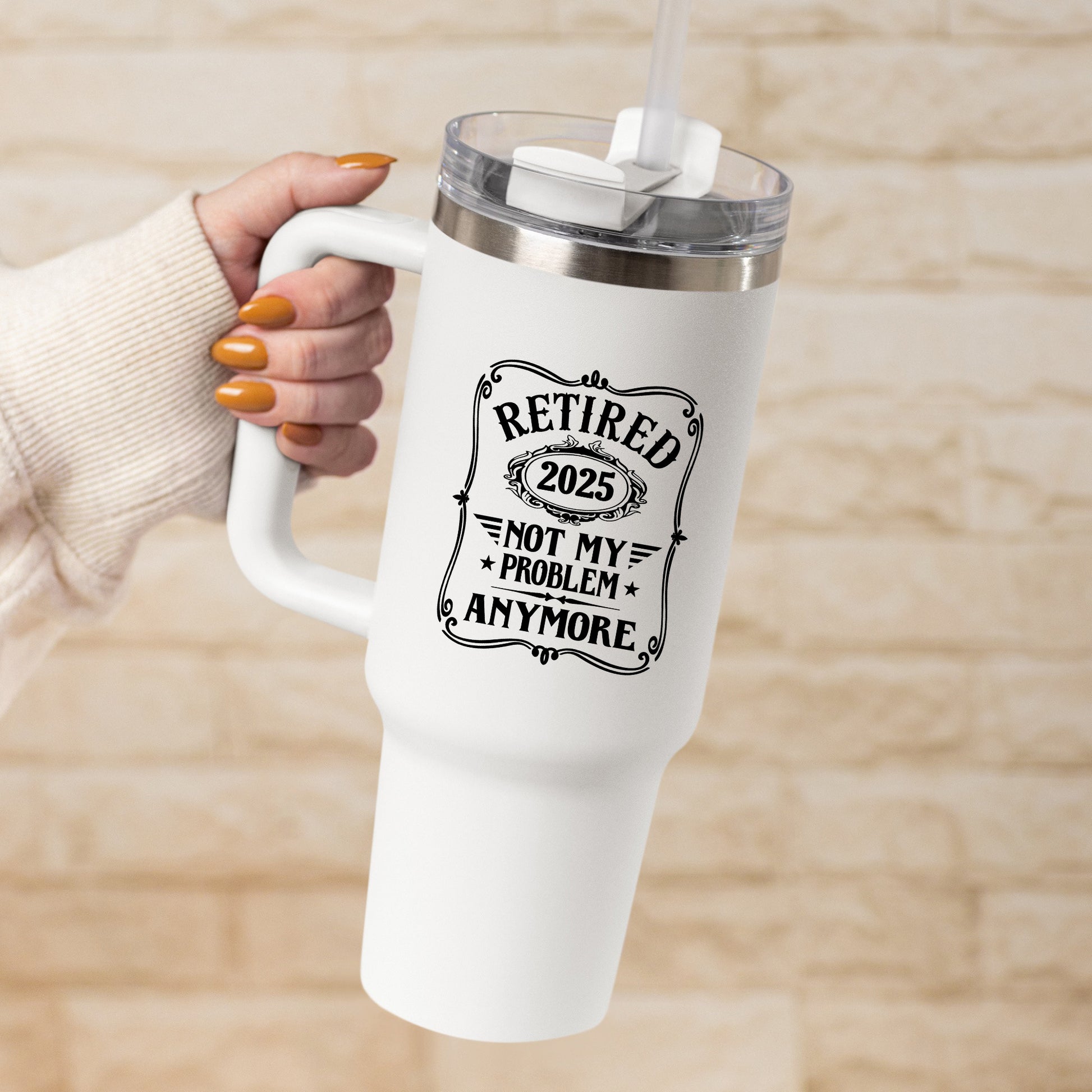 Retired 2025 Not My Problem Anymore Funny Mug Tumbler