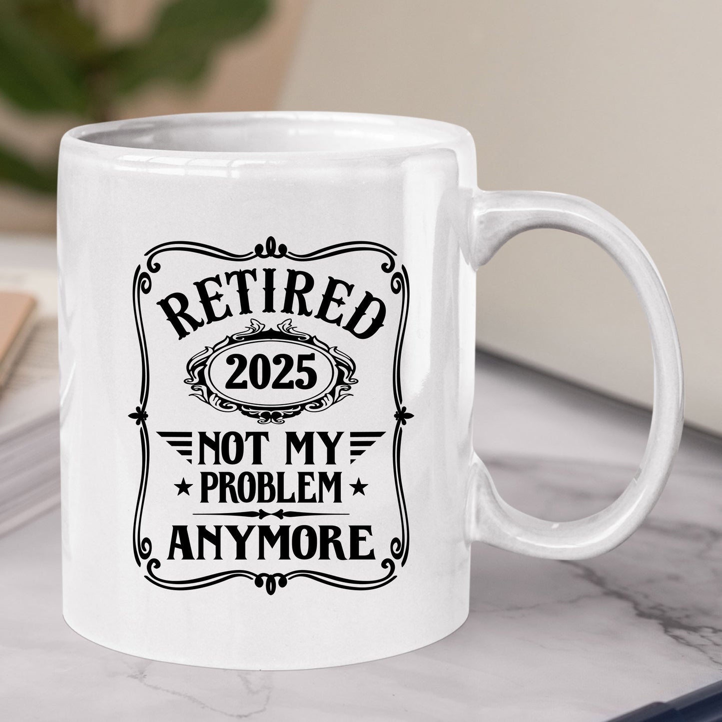 Retired 2025 Not My Problem Anymore Funny Mug Tumbler