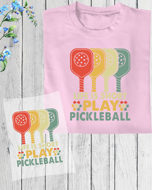 Life is Short Play Pickleball DTF Transfer Sheets