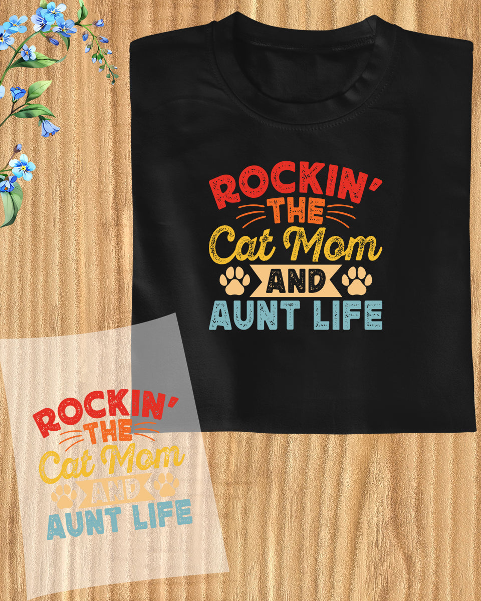 Rockin The cat Mom and Aunt Life DTF Transfer Film