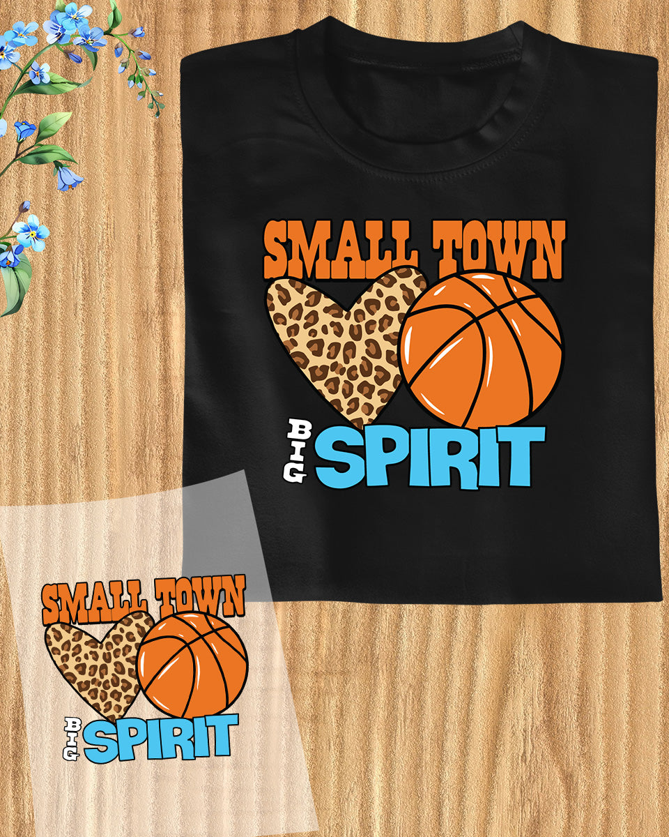 Basketball Small Town Big Spirit DTF Transfer Film