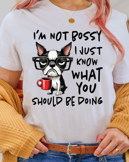 Sarcastic Funny Dog Sassy I'm Not Bossy DTF Transfer