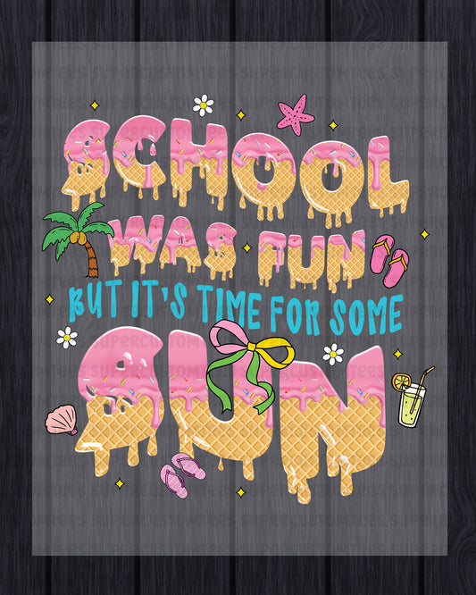 School Was Fun But It's Time For Some Sun DTF Transfer Ready to Press