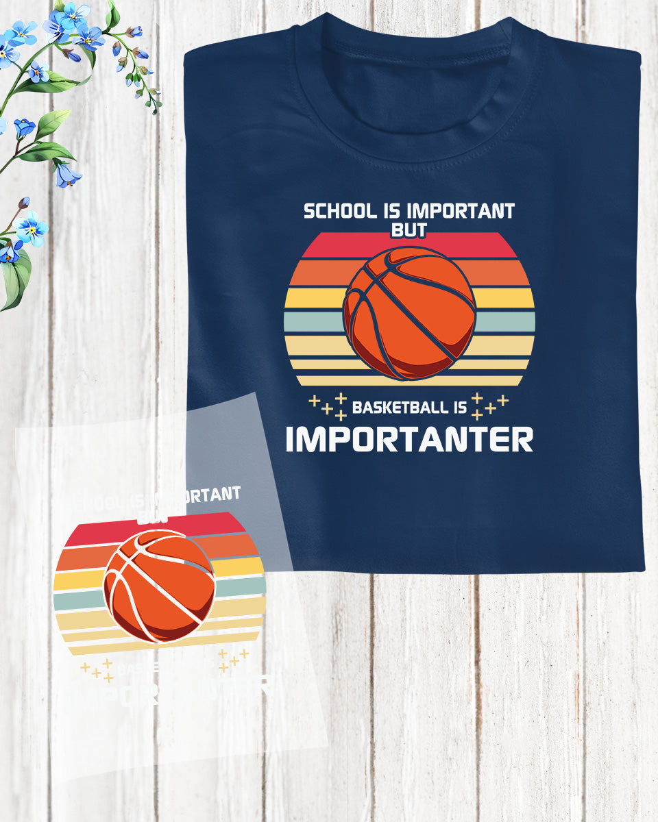 School is Important basketball is Importanter DTF Transfer Film