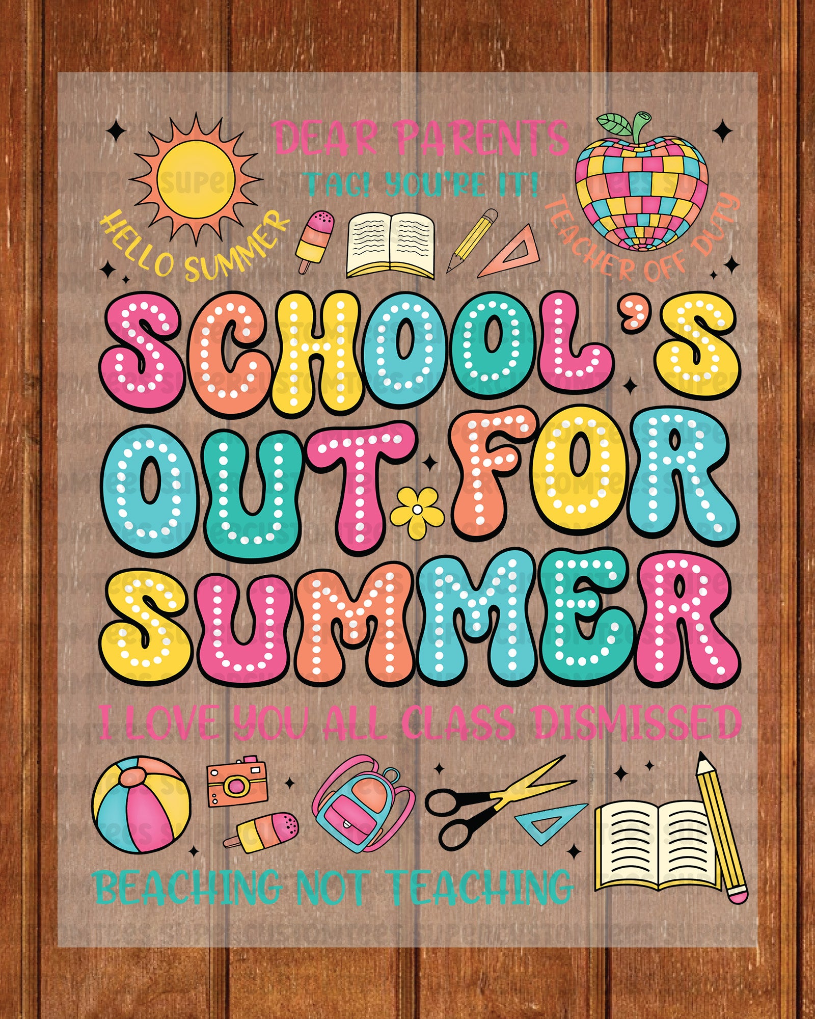 Schools Out For Summer DTF Transfer Ready to Press