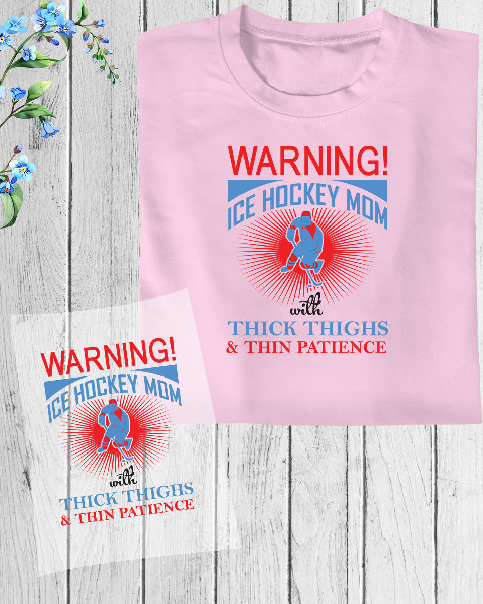 Warning Ice Hockey Mom DTF Transfer Film