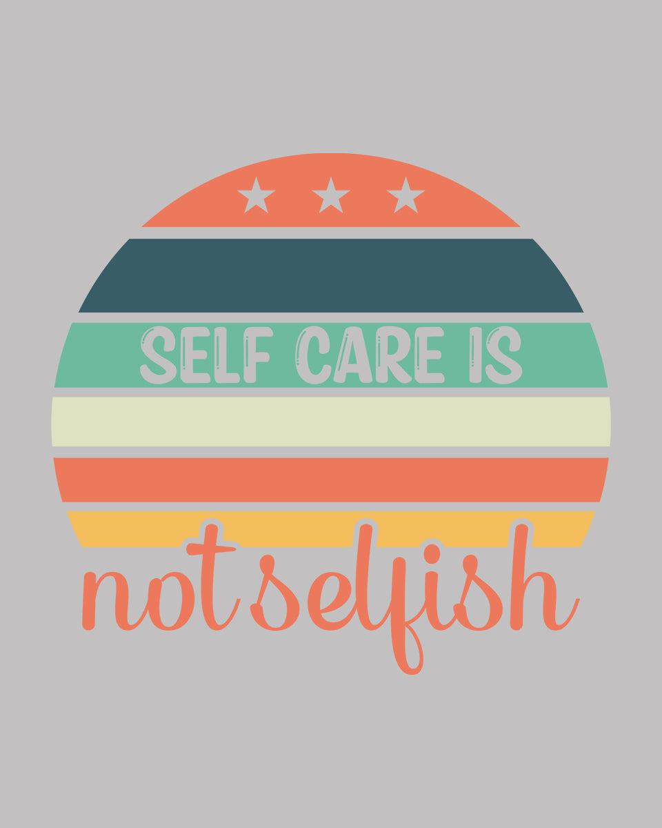 Self Care is Not Selfish Vintage DTF Transfer Film