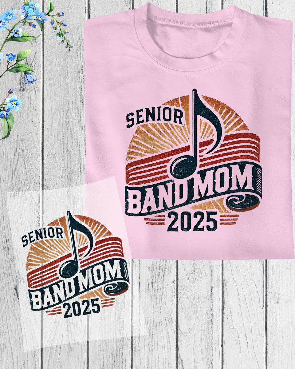 Senior Band Mom 2025 Ready To Press DTF Transfer