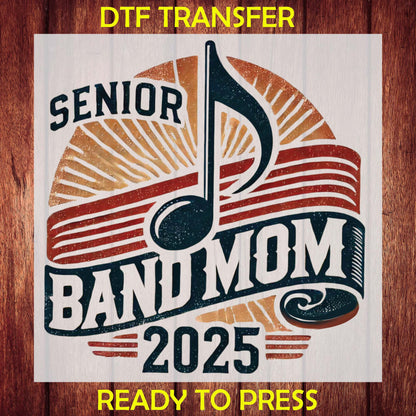 Senior Band Mom 2025 Ready To Press DTF Transfer