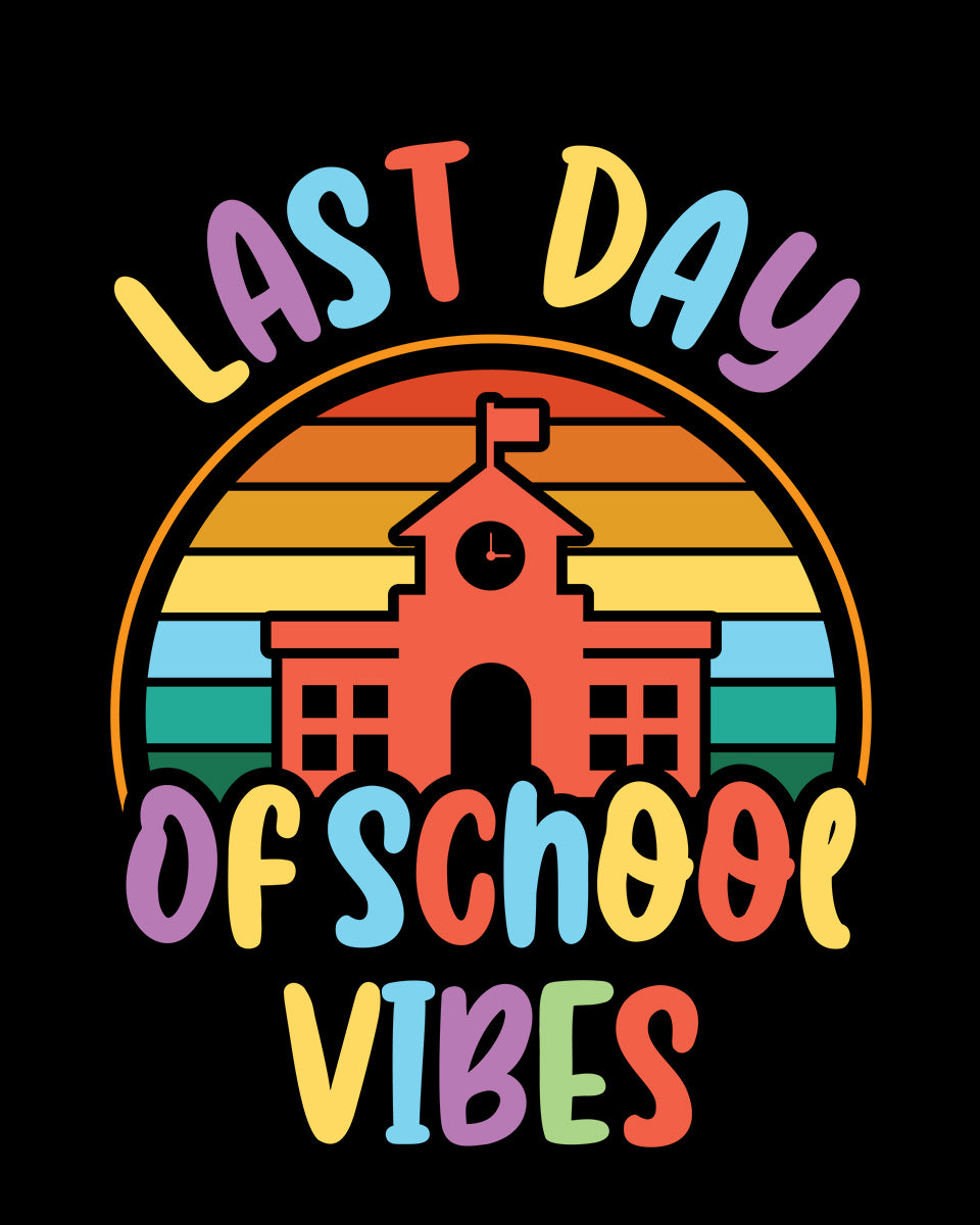 Last Day of School Vibes DTF Transfer Film
