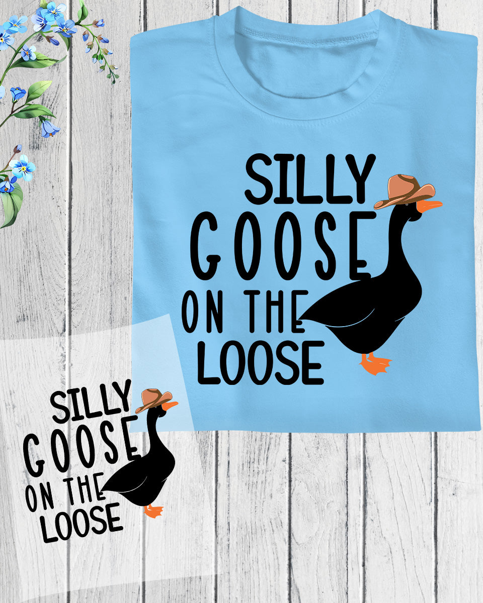 Silly Goose on the Loose Ready To Press DTF Transfer