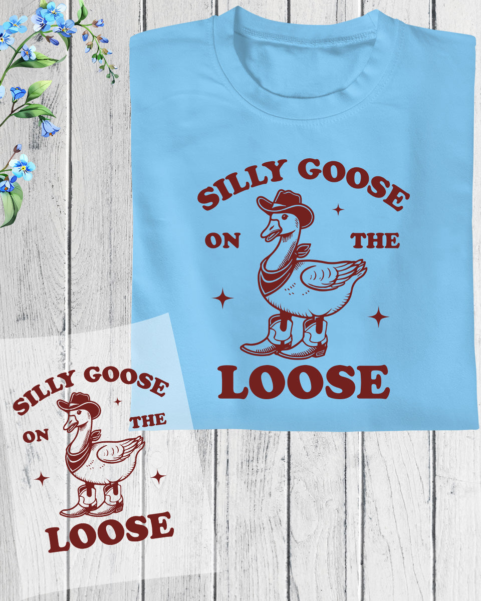 Silly Goose on the Loose Shirt DTF Transfer