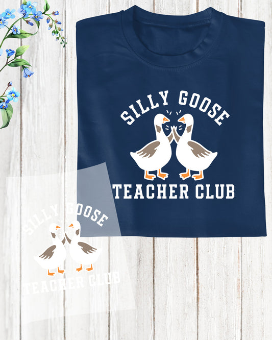 Silly Goose Teacher Club Shirt DTF Transfer
