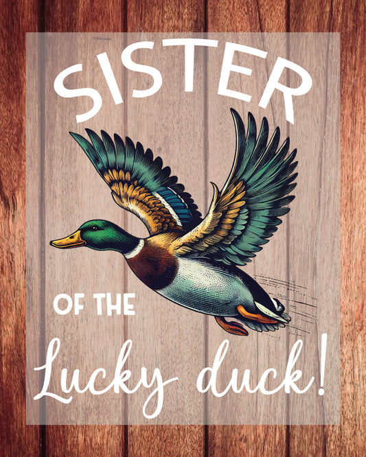 Sister of the Lucky Duck Shirt DTF Transfer