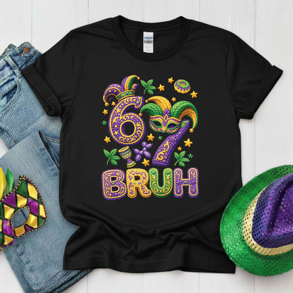 Six Seven Mardi Gras Bruh Sweatshirt Funny New Orleans Parad Carnival Shirt for Family NOLA Festival Tees for Women Men and Kids Gifts
