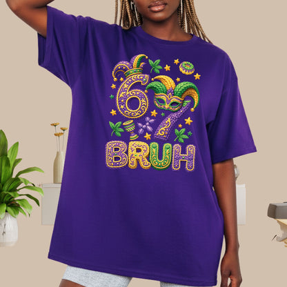 Six Seven Mardi Gras Bruh Sweatshirt Funny New Orleans Parad Carnival Shirt for Family NOLA Festival Tees for Women Men and Kids Gifts