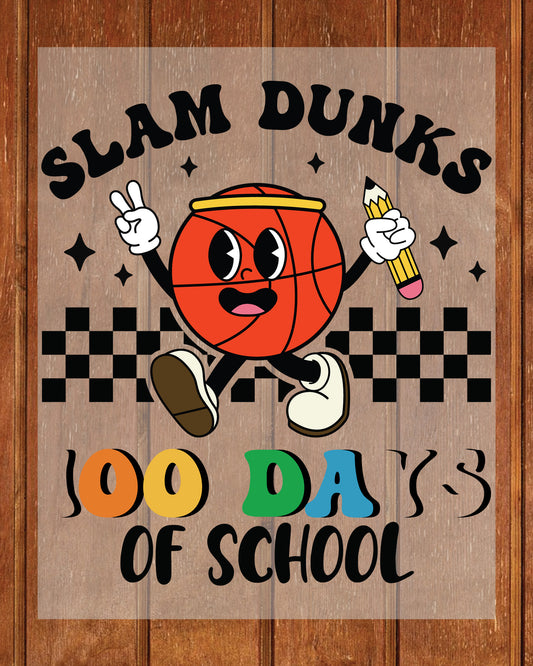 Slam Dunks 100 Days of School Basketball DTF Transfer, Ready to Press Heat Transfer for Shirts, Fun 100 Days of School Sports Design, UV Sticker