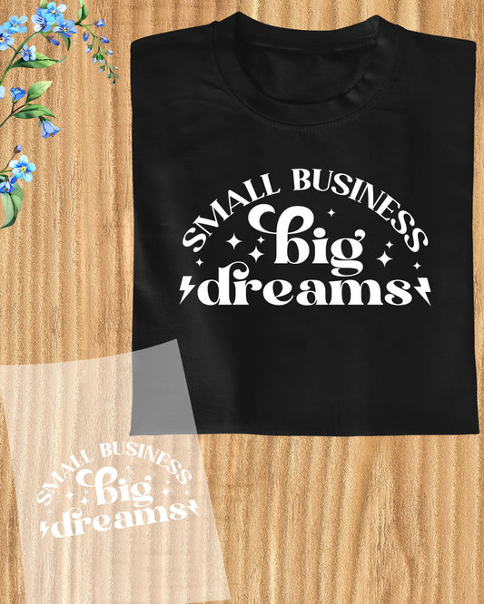 Small Business Big Dreams Gift DTF Transfer Film