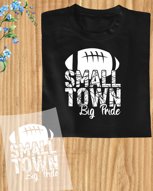 Small Town Big Pride Football Retro DTF Transfer Film