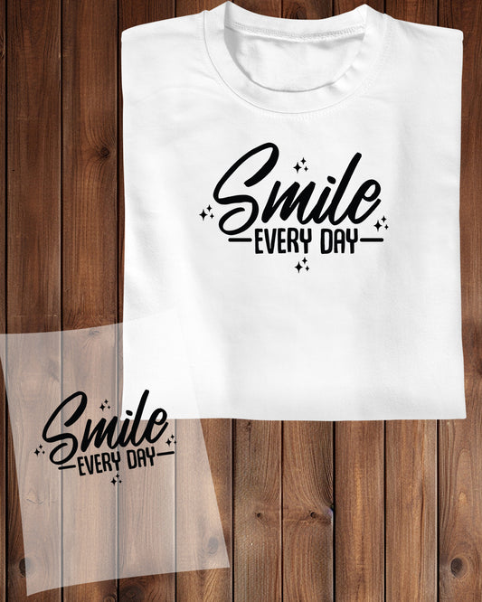 Positive Slogan Smile Everyday DTF Transfer Film