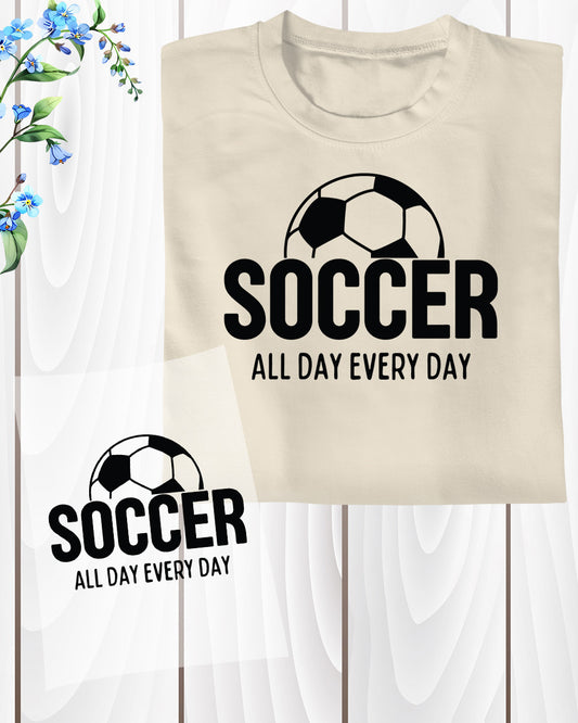 Soccer All Day Everyday Trendy DTF Transfer Film