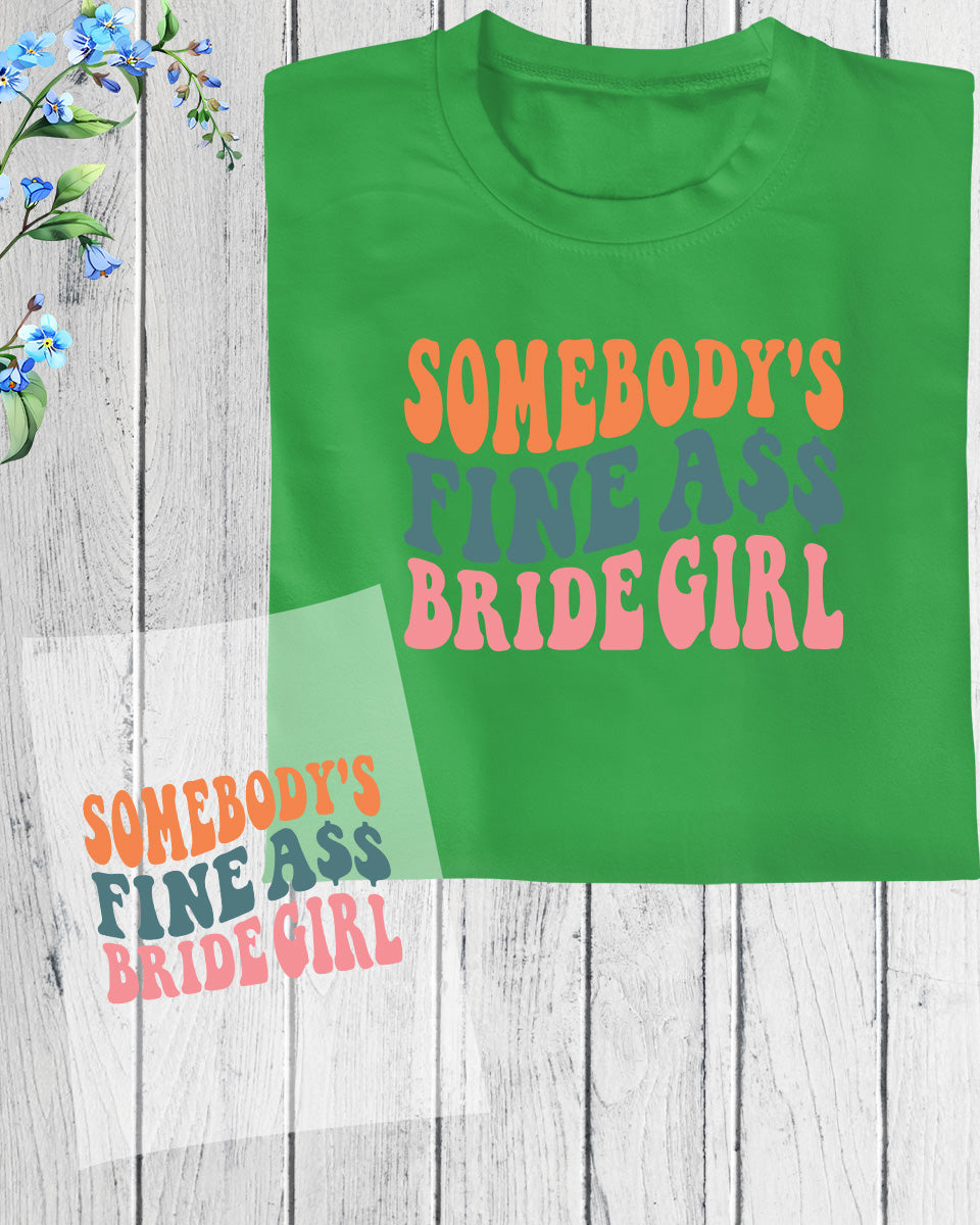 Somebody's Fine Ass Bride Girl DTF Transfer Film